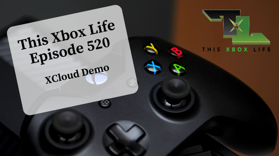 Episode 520 – XCloud Demo