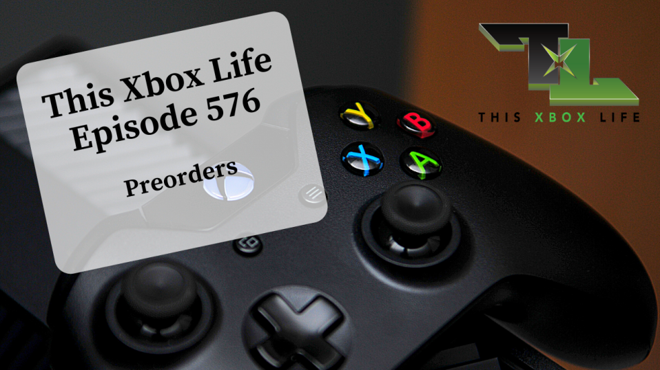 Episode 576 – Preorders