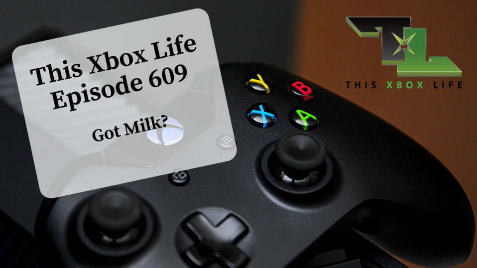 Episode 609 – Got Milk?